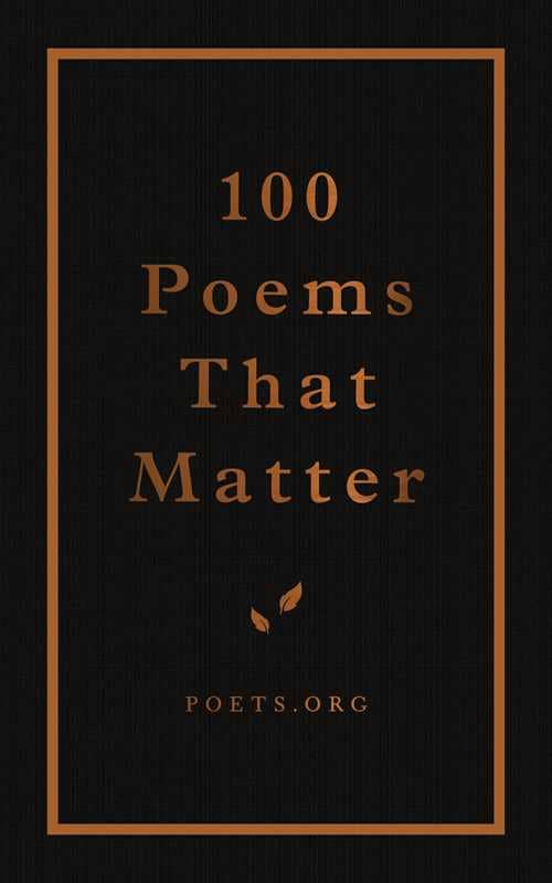 100 Poems That Matter by The Academy of American Poets: Hardcover; 208 pages / English